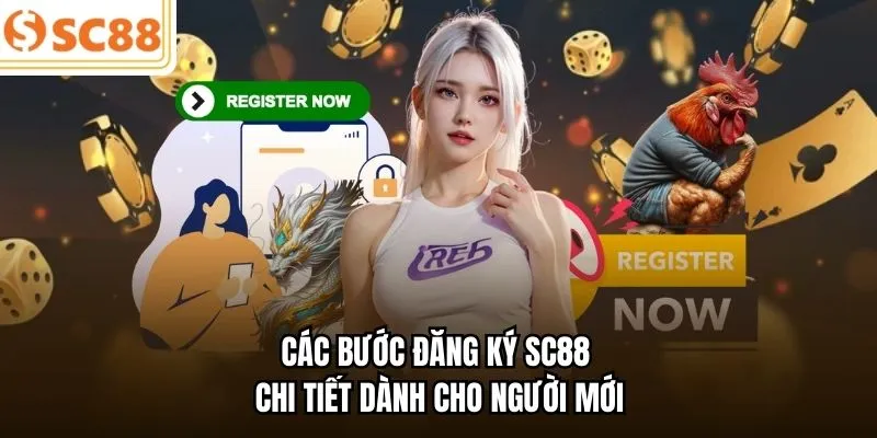 Các bước đăng ký SC88 chi tiết dành cho người mới