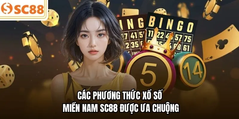 Các phương thức xổ số miền Nam SC88 được ưa chuộng