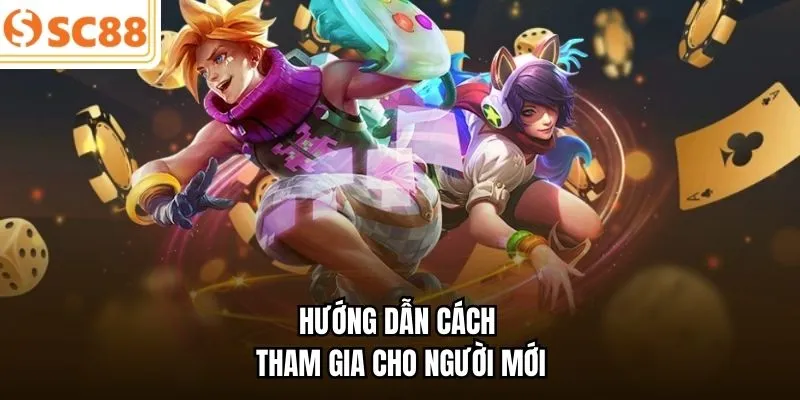 Hướng dẫn cách tham gia cho người mới