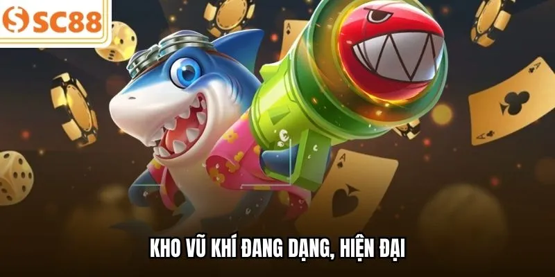 Kho vũ khí đang dạng, hiện đại