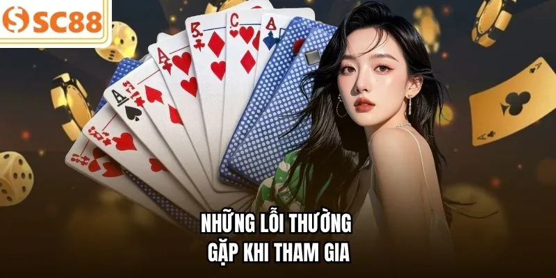 Những lỗi thường gặp khi tham gia