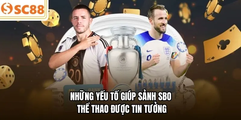 Những yếu tố giúp sảnh SBO thể thao được tin tưởng