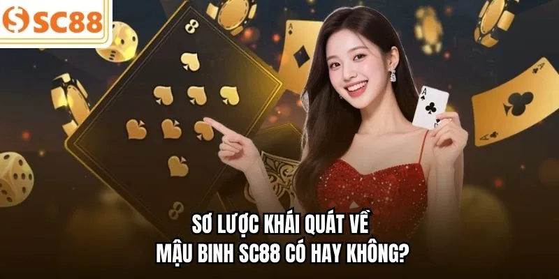 Sơ lược khái quát về Mậu Binh SC88 có hay không?