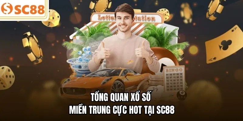 Tổng quan xổ số miền Trung cực hot tại SC88